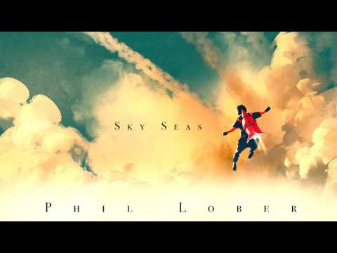 Phil Lober - Sky Seas (Epic Positive Heroic Unique Uplifting)