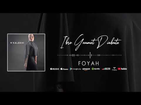Ibro Gnamet Diabaté -  Foyah (Album 2020)