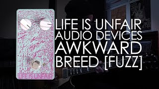 Video thumbnail for Life Is Unfair Audio Devices: Awkward Breed (fuzz) by Demos In The Dark