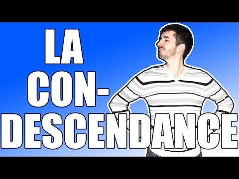 LA CONDESCENDANCE - Problématik 1