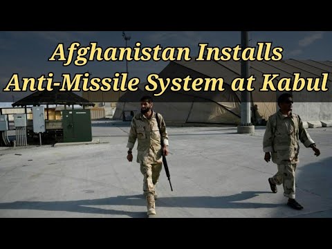 Afghanistan Installs Anti-Missile System at Kabul Airport
