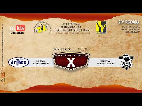 08 JOGO - COLÉGIO ÁTOMO HAND X HAND PEREIRA BARRETO - INFANTIL MASCULINO - 05/09/2026 - AO VIVO