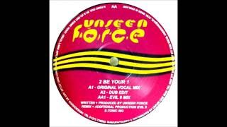 Unseen Force - To Be Your One (Evil Nine Mix)