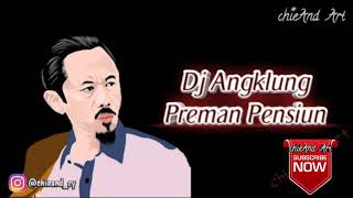 Download lagu Dj Angklung Preman Pensiun Full Bass _ Dj Terbaru mp3