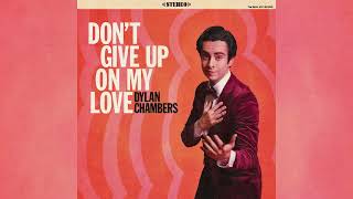 Dylan Chambers - Don't Give Up On My Love video