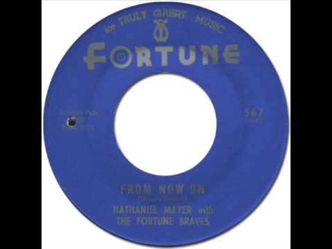 NATHANIEL MAYER with THE FORTUNE BRAVES - From Now On [Fortune 567] 1966
