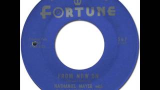 NATHANIEL MAYER with THE FORTUNE BRAVES - From Now On [Fortune 567] 1966