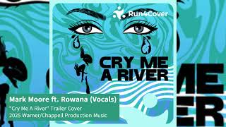 Download lagu Mark Moore ft. Rowana (Vocals) - Cry Me A River Trailer Cover mp3