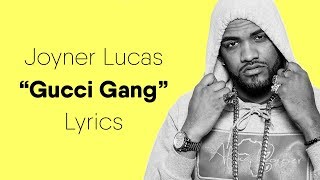 Joyner Lucas - Gucci Gang (Lyrics) (Lil Pump Diss)