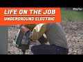 Life on the Job - Underground Electric