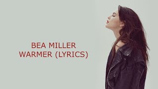 BEA MILLER - WARMER (LYRICS) || bea babes