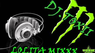 Download lagu DJ.TOXII-LOLITA MIXXX mp3 Download lagu DJ.TOXII-LOLITA MIXXX mp3