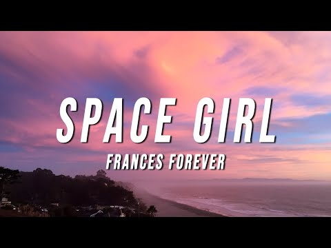 Frances Forever - Space Girl (Lyrics)