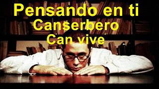 pensando en ti canserbero (Letra)
