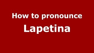 How to pronounce Lapetina