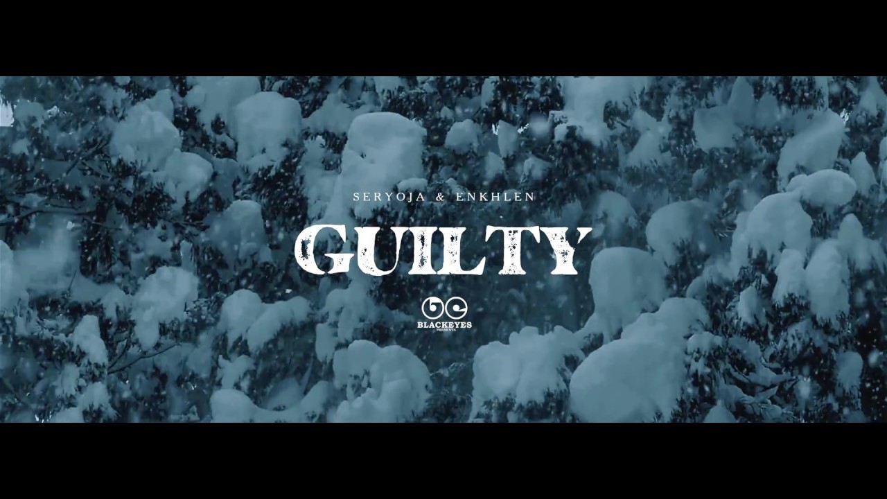 Seryoja ft. Enkhlen — Guilty