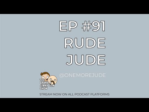 EP #91 All Out with Rude Jude
