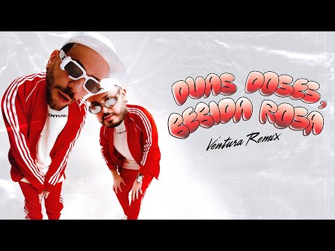 Duas Doses, Bebida Rosa (Ventura Remix)