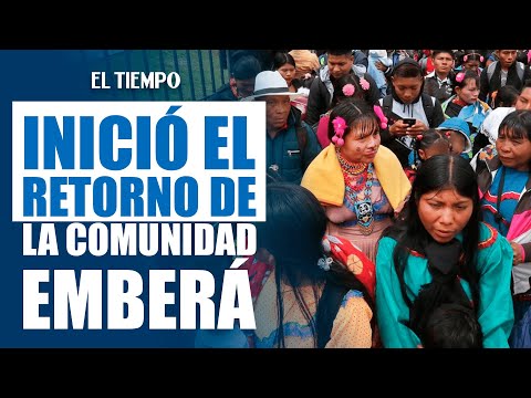 Comenzó el retorno de la comunidad emberá hacia Risaralda y Chocó | El Tiempo