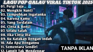 Download lagu KUMPULAN LAGU POP GALAU VIRAL TIKTOK 2025💔💔 || SEDIH BANGET‼️ mp3 Download lagu KUMPULAN LAGU POP GALAU VIRAL TIKTOK 2025💔💔 || SEDIH BANGET‼️ mp3