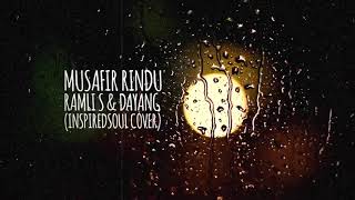 Download lagu Musafir Rindu ~ Ramli Sarip & Dayang (Inspiredsoul Cover) mp3