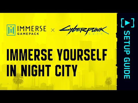 Immerse Gamepack Cyberpunk 2077 Setup Guide