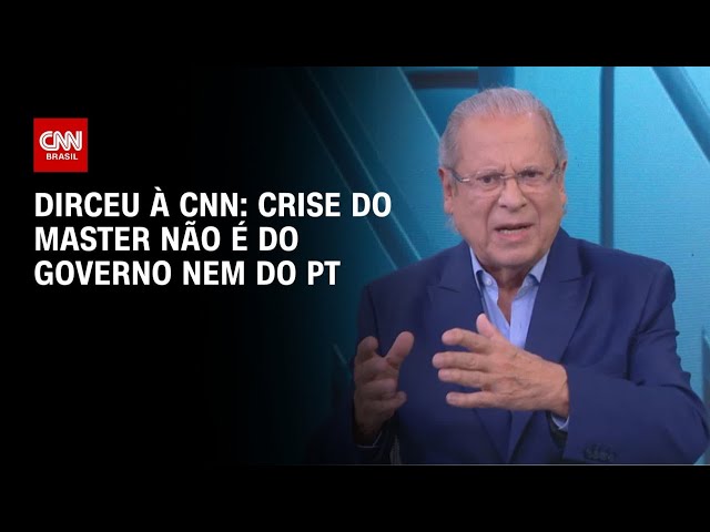 "Crise do Master não é do governo federal", diz José Dirceu à CNN | CNN 360º