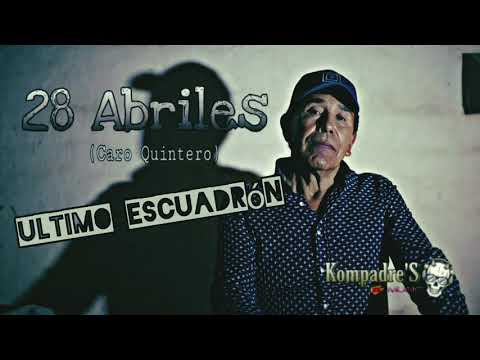 28 Abriles (Caro Quintero) - Ultimo Escuadrón