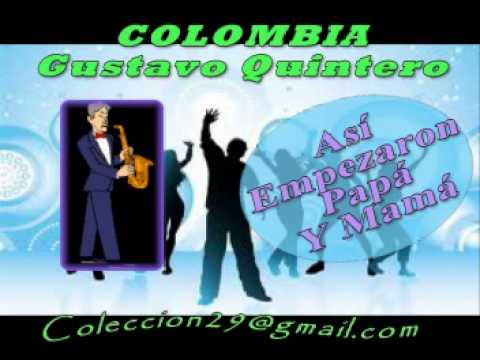 asi empezaron papa y mama   gustavo quintero