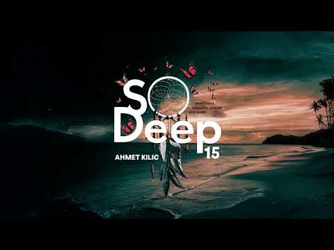 SO DEEP 15 - AHMET KILIC