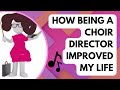 How Being A Choir Director Improved My Life Unexpected Benefits Of Working As A Choir Director