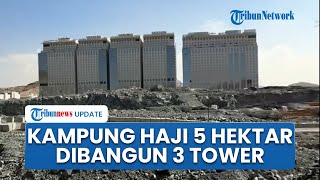 Andre Rosiade Cek Area Kampung Haji di Arab Saudi Proyek Prabowo: Area 5 Hektar Dibangun 13 Tower