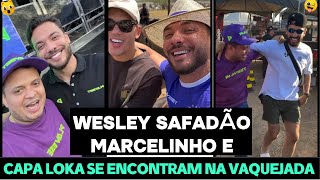 WESLEY SAFADÃO MARCELINHO E CAPA LOKA SE ENCONTRAM NA VAQUEJADA DO PARQUE FERNANDO LUCENA
