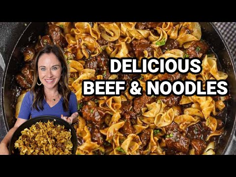 Beef and Noodles - Perfect Weeknight Meal