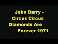 JOHN BARRY - CIRCUS CIRCUS - JAMES BOND