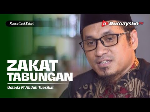 Konsultasi Zakat : Zakat Tabungan - Ustadz M Abduh Tuasikal