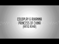 Coldplay feat. Rihanna - Princess Of China (Artiq ...