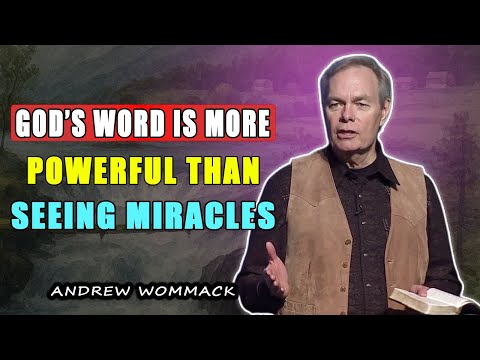 God’s Word Is More Powerful Than Seeing Miracles 🕊️ Andrew Wommack