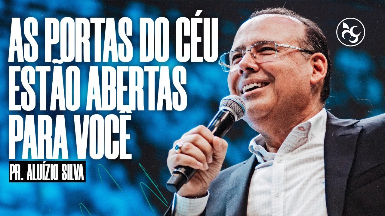 AS PORTAS ESTÃO ABERTAS PARA VOCÊ - PT 02 | PASTOR ALUÍZIO SILVA | 28/01/2024