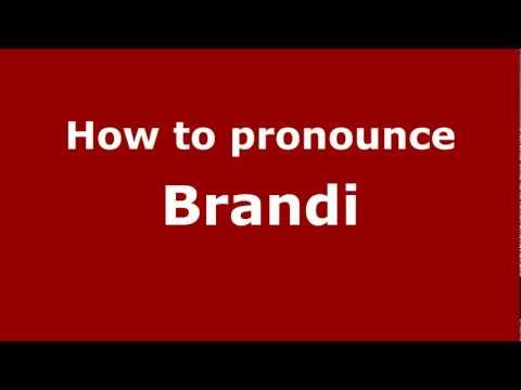 How to Pronounce Brandi - PronounceNames.com