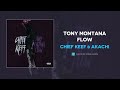 Chief Keef & Akachi - Tony Montana Flow (AUDIO)
