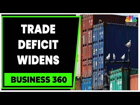 Trade Deficit Widens As Exports Fall, Govt Official Cautions On Fiscal Roadmap | Business 360