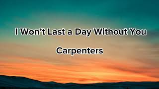 I Won&#39;t Last a Day Without You | CARPENTERS
