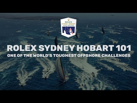 Rolex Sydney Hobart 101 | Get to know the 628 Nautical Mile Challenge