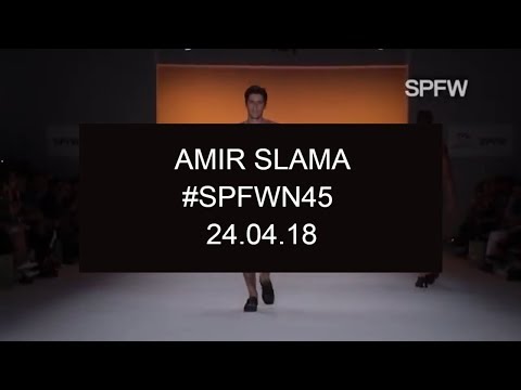 AMIR SLAMA | DESFILE #SPFW 45