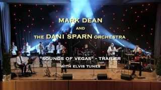 MARK DEAN with the DANI SPARN Orchestra-Sounds of Vegas-Trailer with Elvis Tunes