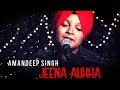 JEENA AUKHA (OFFICIAL VIDEO) - AMANDEEP SINGH