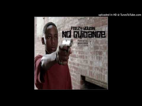 Feezy Houdini - No Guidance Pt.2