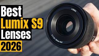Best Lenses for Panasonic Lumix S9 in 2026:18-40mm, 24-60mm f/2.8 & More Must-Haves