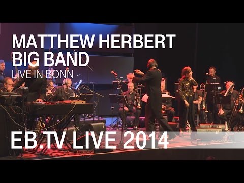 MATTHEW HERBERT BIG BAND live in Bonn (2014)